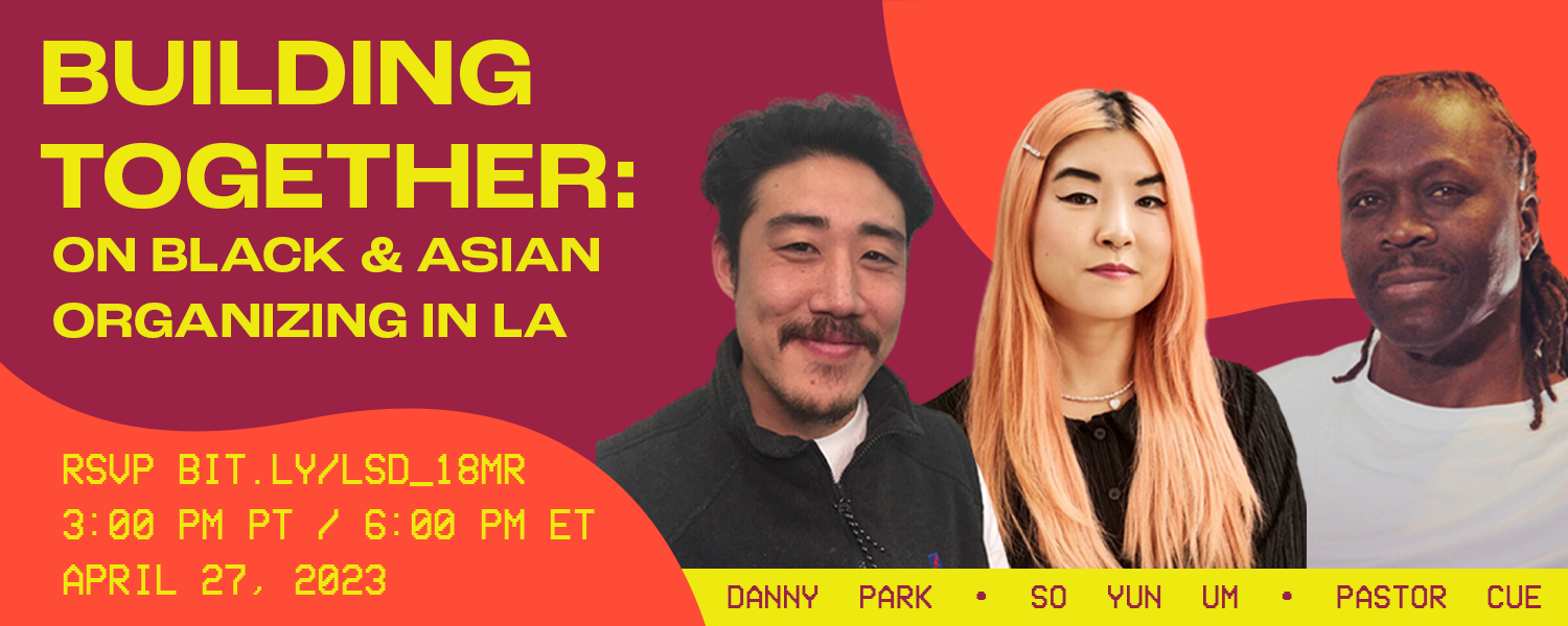 Building Together: On Black & Asian Organizing in LA