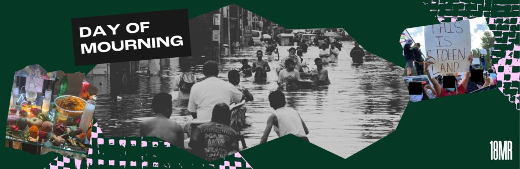 Green graphic with pink textures. Photo montage includes a an altar with candles and food offerings; a photo of a flood in the Philippines with people submerged in the water; and a person holding a protest sign reading This is Stolen Land. Text reads: Day of Mourning.