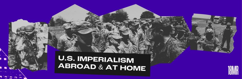 Indigo graphic with montage of black/white photos of soldiers. Text reads: US Imperialism Abroad and at home.