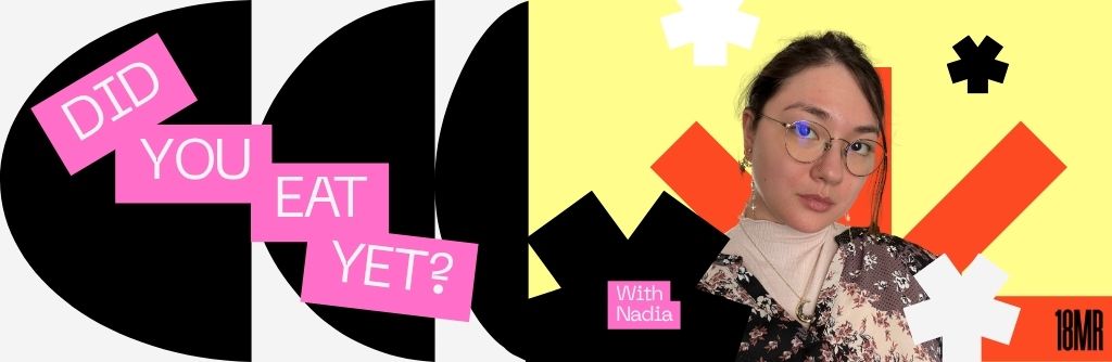 Bold pixel graphic with a photo of Nadia, a femme mixed race Korean person wearing glasses. Text reads: Did you eat yet? with Nadia.