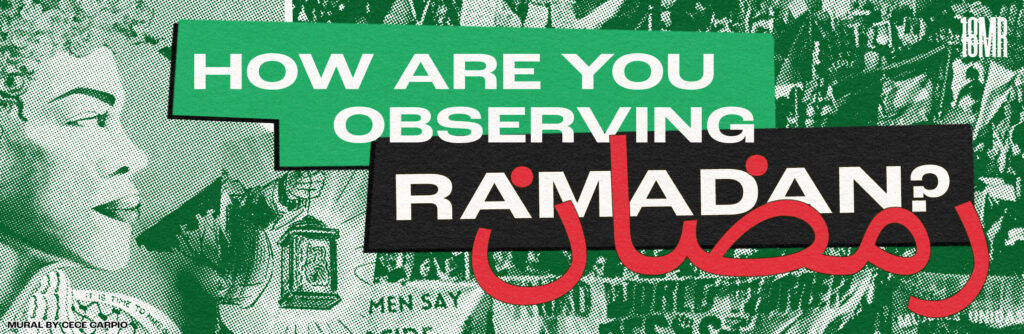 ID: Green monochrome header with images of protests from International Working Women's Day. Text reads How are you observing Ramadan? There is red Arabic text that overlaps with the word Ramadan.