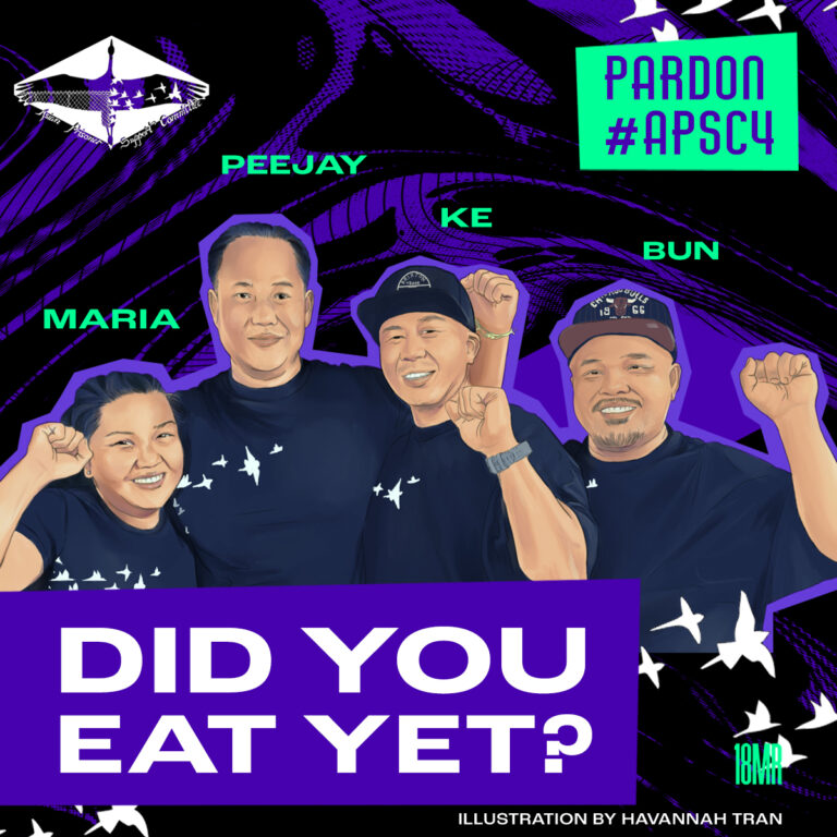 Black and violet graphic with an illustration of APSC4 members, each person holding up a fist. The illustration is done by Havanah Tran. APSC's logo is on the left, a bird with spread wins. 18MR's logo is in the bottom right corner. There are white silhouettes of birds flying northeast. Top right corner text reads: Pardon #APSC4. Main text reads: Did you eat yet?